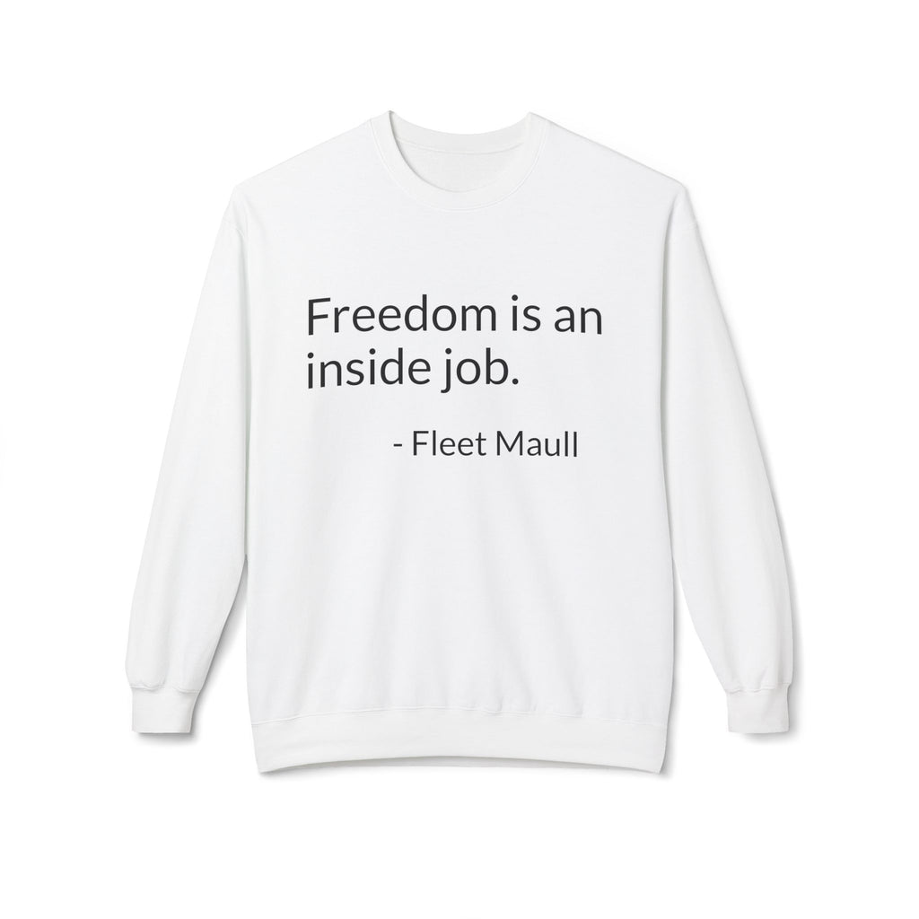 "Freedom in an inside job" Crewneck Sweatshirt