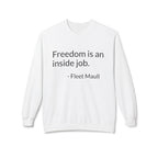 "Freedom in an inside job" Crewneck Sweatshirt