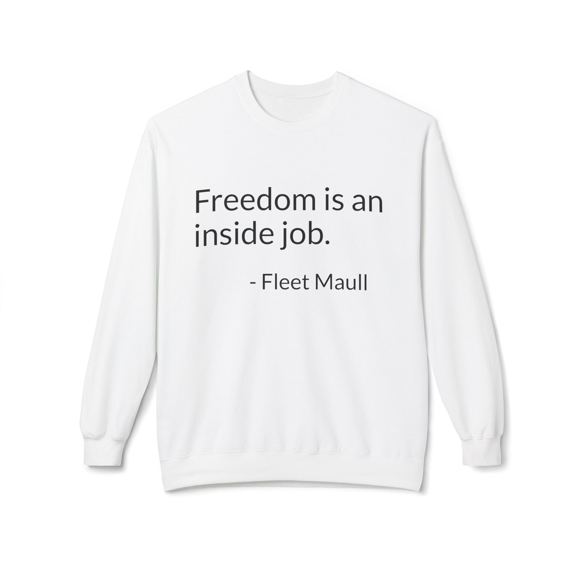 "Freedom in an inside job" Crewneck Sweatshirt