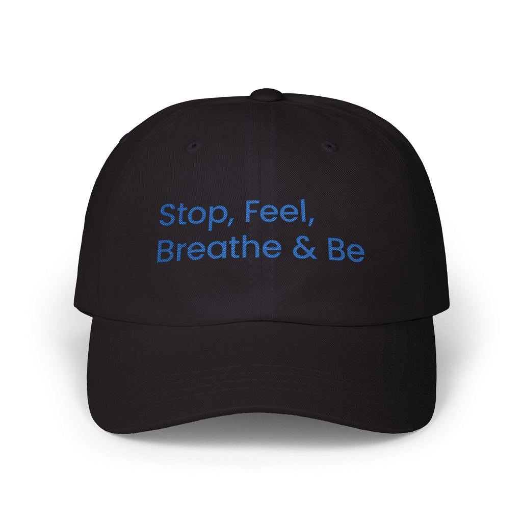 "Stop, Feel, Breathe & Be" Embroidered Cap