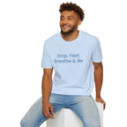 "Stop, Feel, Breathe & Be" Tee