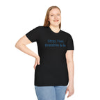 "Stop, Feel, Breathe & Be" Tee